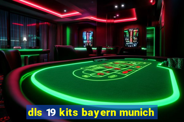 dls 19 kits bayern munich